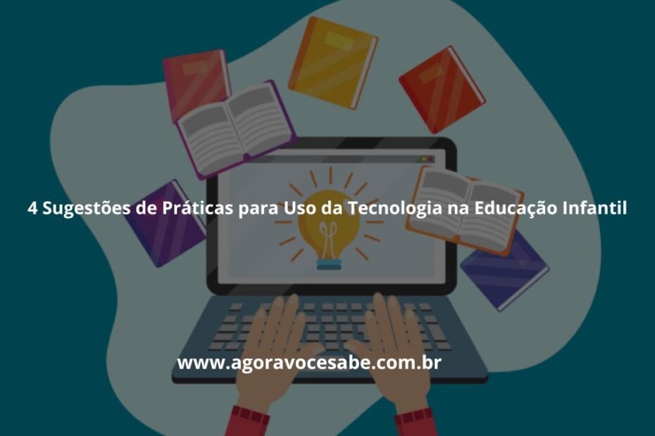 4 Sugestões de Práticas para Uso da Tecnologia na Educação Infantil