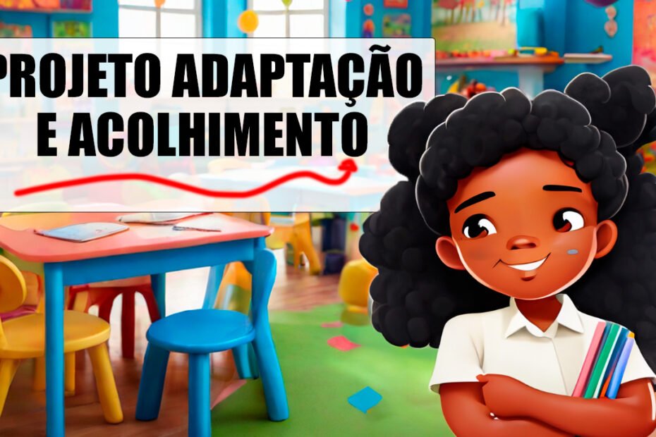Projeto Adaptação e Acolhimento na Educação Infantil: Alinhado à BNCC 8 Projeto Adaptação e Acolhimento