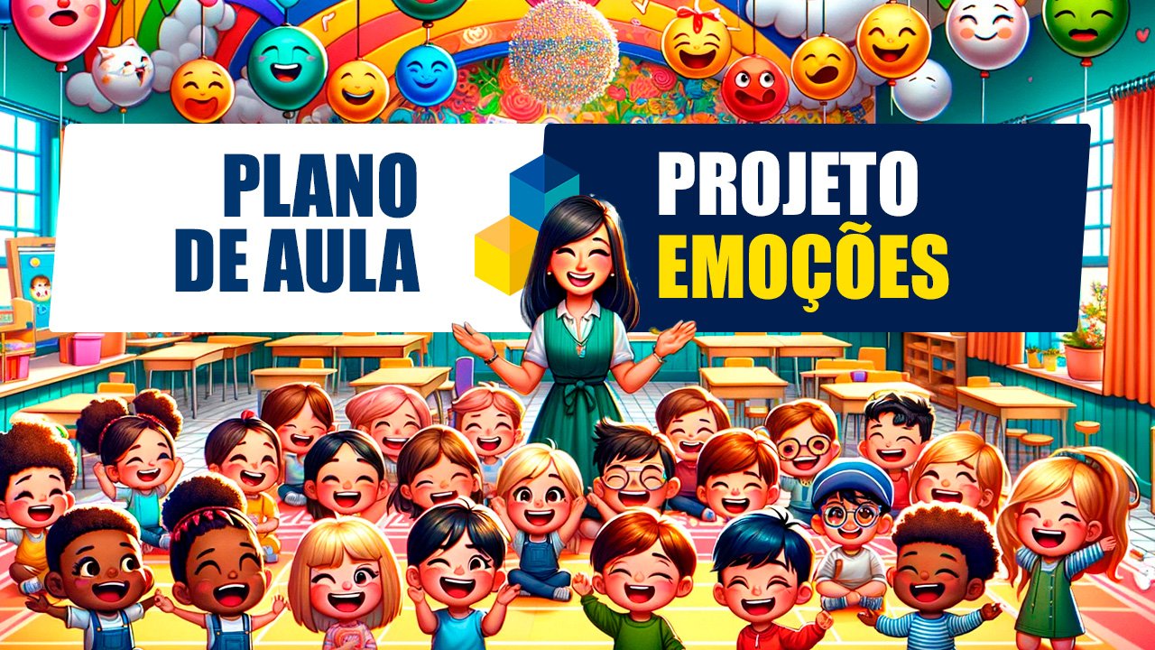 Projeto Emoções para Educação Infantil