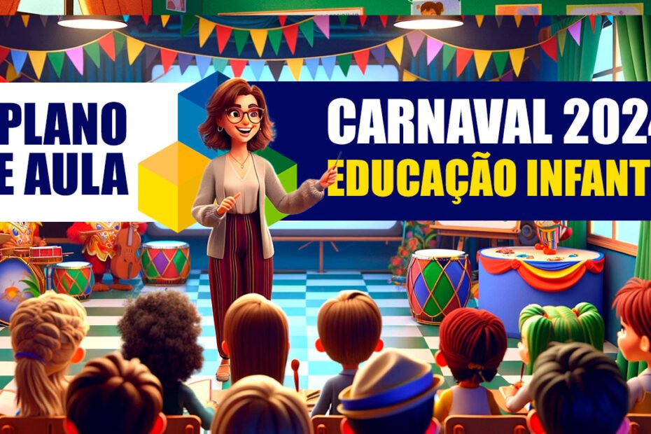 Plano de Aula Carnaval na Educação Infantil Alinhado à BNCC 9 plano de aula carnaval educação infantil