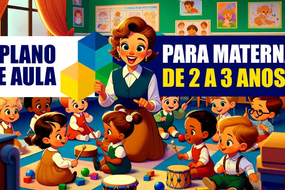Plano de Aula Maternal de 2 a 3 Anos de Acordo com a BNCC 2 plano de aula maternal de 2 a 3 anos bncc