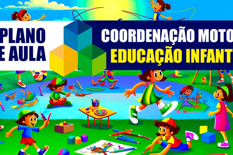 Atividade de Coordenação Motora na Educação Infantil Alinhada à BNCC 8 Coordenação Motora na Educação Infantil