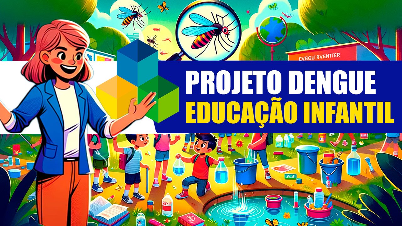 projeto sobre a dengue para educação infantil