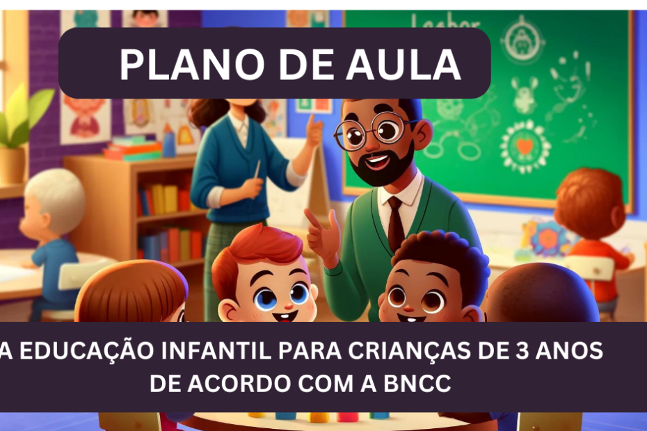 A Educação Infantil para Crianças De 3 Anos De Acordo com a BNCC: Estratégias Criativas para o Desenvolvimento Infantil 9 A Educação Infantil para Crianças De 3 Anos