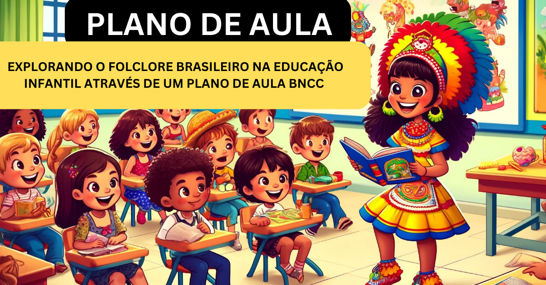 Folclore Brasileiro na Educação Infantil