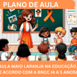 Plano de Aula Maio Laranja na Educação Infantil De Acordo com a Bncc (4 a 5 anos)