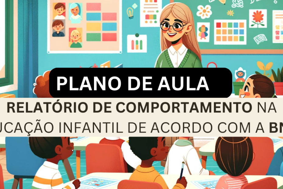 Relatório de Comportamento na Educação Infantil De Acordo com a BNCC(4 a 6 anos) 2 Relatório de Comportamento na Educação Infantil
